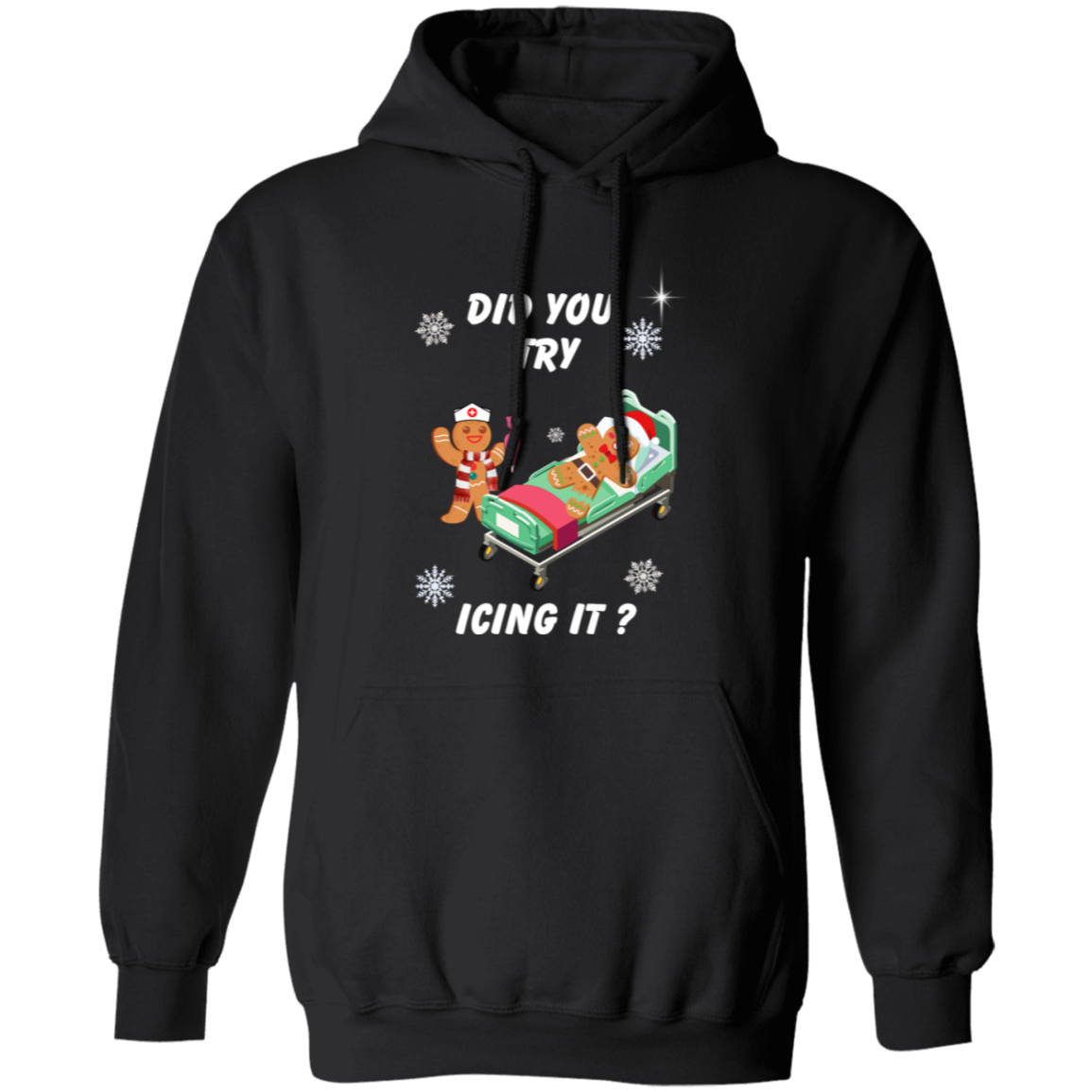 Did You Try Icing it |T-shirt | Sweatshirt |Hoodie |