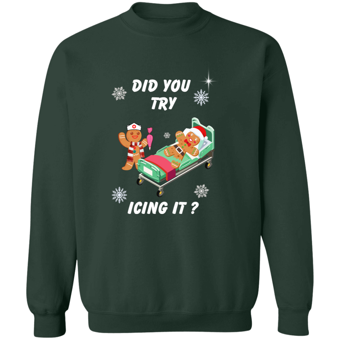 Did You Try Icing it |T-shirt | Sweatshirt |Hoodie |