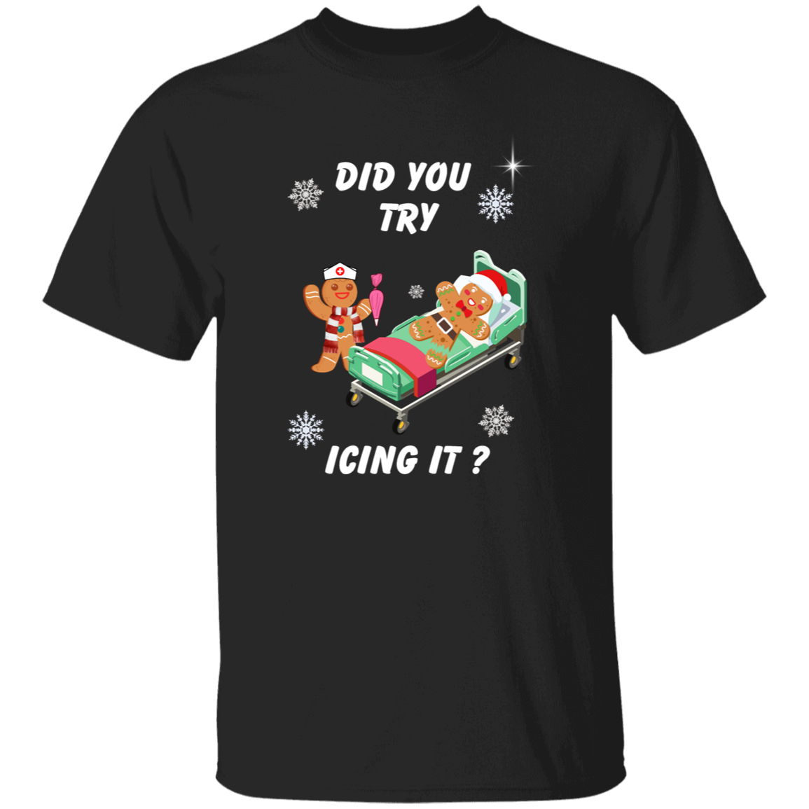 Did You Try Icing it |T-shirt | Sweatshirt |Hoodie |