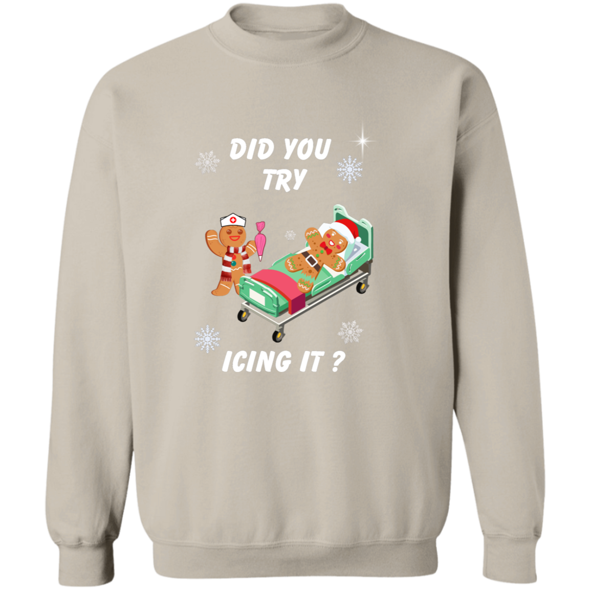 Did You Try Icing it |T-shirt | Sweatshirt |Hoodie |